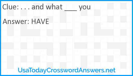 . . . and what ___ you Answer