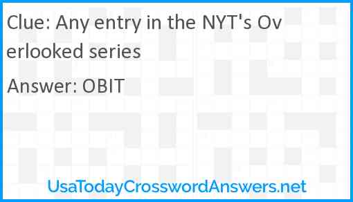 Any entry in the NYT's Overlooked series Answer