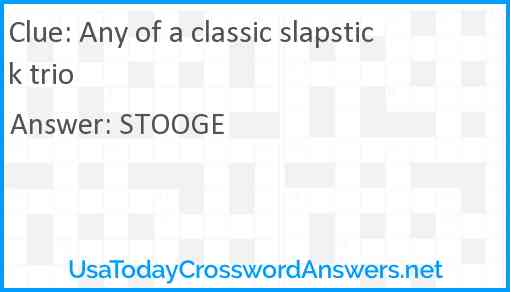 Any of a classic slapstick trio Answer