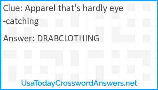 Apparel that's hardly eye-catching Answer