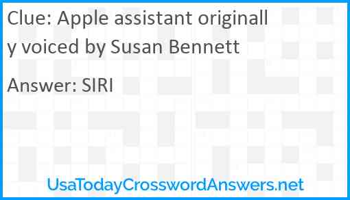 Apple assistant originally voiced by Susan Bennett Answer