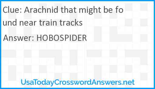 Arachnid that might be found near train tracks Answer