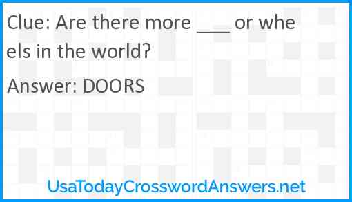 Are there more ___ or wheels in the world? Answer