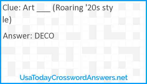 Art ___ (Roaring '20s style) Answer