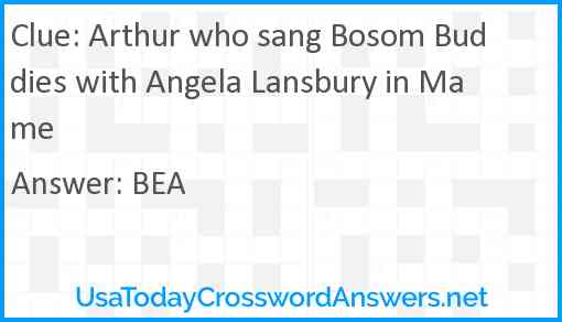 Arthur who sang Bosom Buddies with Angela Lansbury in Mame Answer