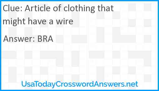 Article of clothing that might have a wire Answer