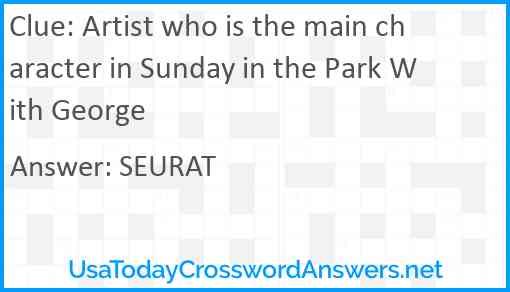 Artist who is the main character in Sunday in the Park With George Answer