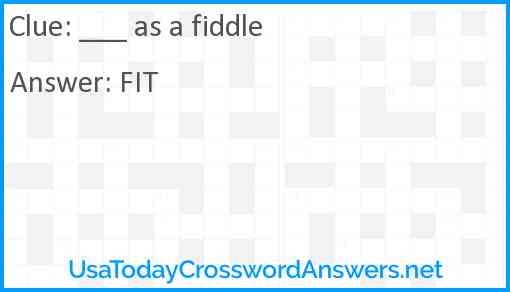 ___ as a fiddle Answer
