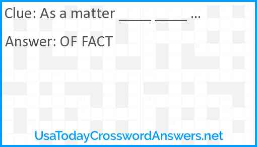 As a matter ____ ____ ... Answer
