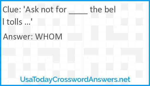 'Ask not for ____ the bell tolls ...' Answer