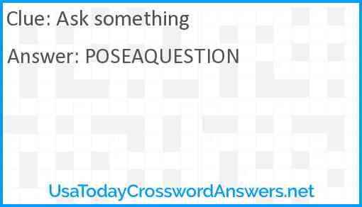 Ask something Answer