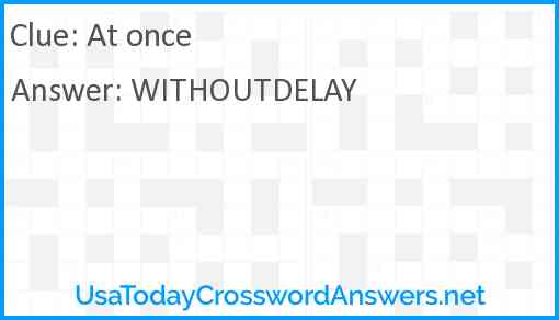 At once! Answer