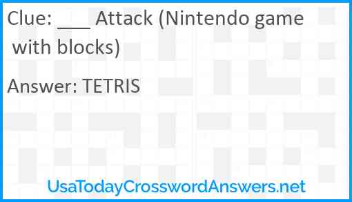 ___ Attack (Nintendo game with blocks) Answer