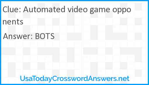 Automated video game opponents Answer