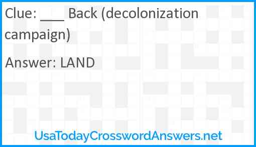 ___ Back (decolonization campaign) Answer