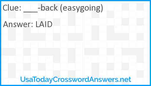 ___-back (easygoing) Answer