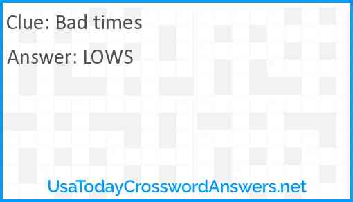 Bad times Answer