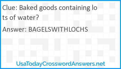 Baked goods containing lots of water? Answer