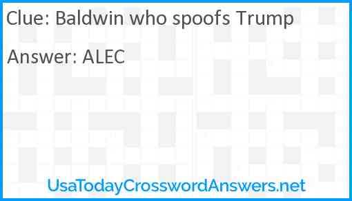 Baldwin who spoofs Trump Answer