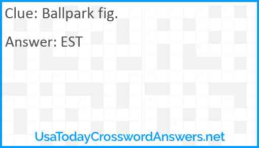 Ballpark fig. Answer