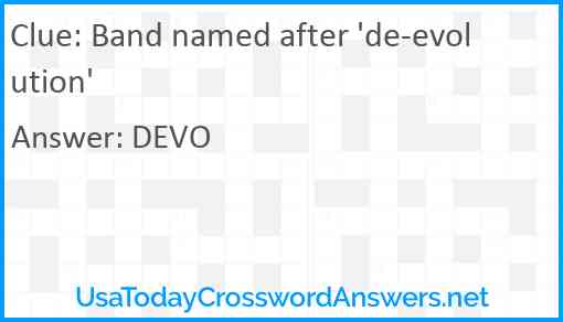 Band named after 'de-evolution' Answer