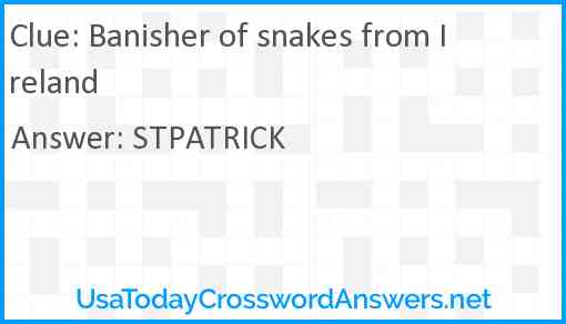 Banisher of snakes from Ireland Answer