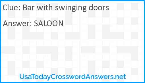 Bar with swinging doors Answer