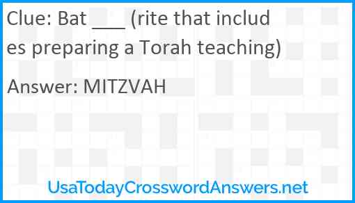 Bat ___ (rite that includes preparing a Torah teaching) Answer