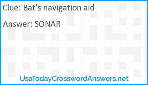 Bat's navigation aid Answer