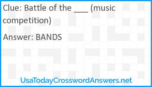 Battle of the ___ (music competition) Answer