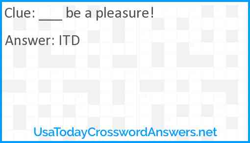 ___ be a pleasure! Answer