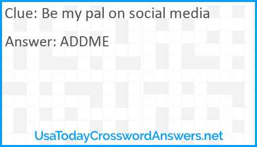 Be my pal on social media Answer