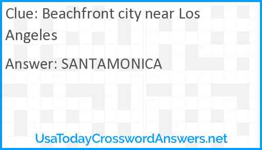 Beachfront city near Los Angeles Answer