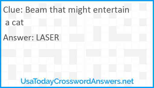 Beam that might entertain a cat Answer