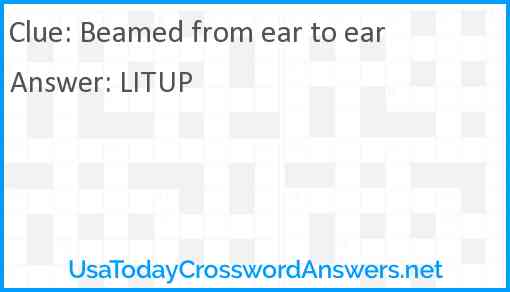 Beamed from ear to ear Answer