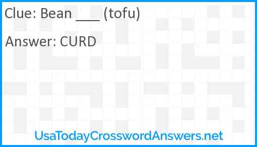 Bean ___ (tofu) Answer