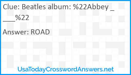 Beatles album: %22Abbey ____%22 Answer