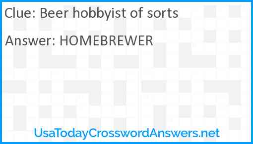 Beer hobbyist of sorts Answer