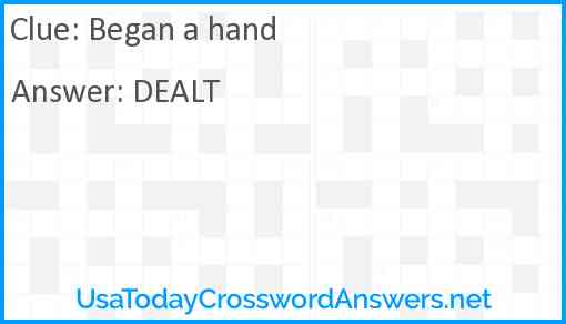 Began a hand Answer