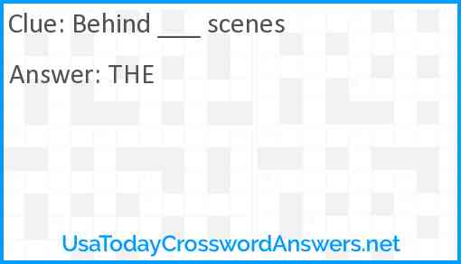 Behind ___ scenes Answer