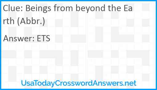 Beings from beyond the Earth (Abbr.) Answer