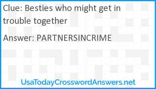 Besties who might get in trouble together Answer