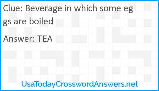 Beverage in which some eggs are boiled Answer