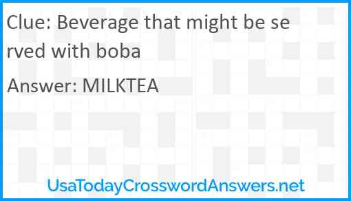 Beverage that might be served with boba Answer