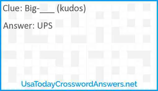 Big-___ (kudos) Answer