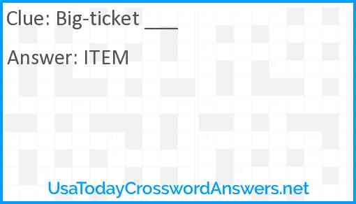 Big-ticket ___ Answer