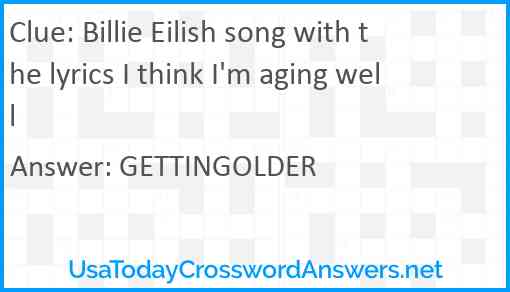 Billie Eilish song with the lyrics I think I'm aging well Answer