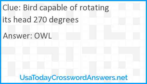 Bird capable of rotating its head 270 degrees Answer