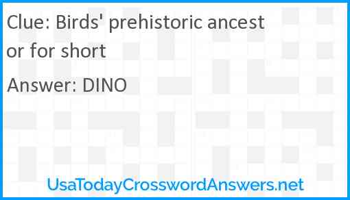 Birds' prehistoric ancestor for short Answer