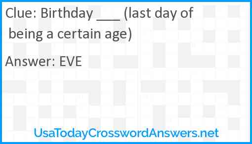 Birthday ___ (last day of being a certain age) Answer
